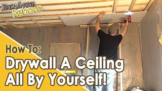 DIY How To DRYWALL A CEILING By Yourself  NO Drywall Jack Required [upl. by Pricilla121]