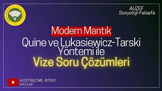 Auzef Modern Mantık Quine ve LukasiewiczTarski yöntemi ile vize sınav çözümleri [upl. by Luamaj905]