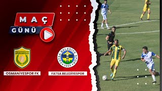 Osmaniyespor FK  Fatsa Belediyespor Günü [upl. by Rachel]