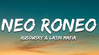 Rusowsky LATIN MAFIA  Neo Roneo Letra [upl. by Gnouhp]