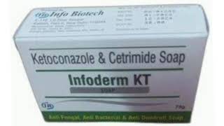 Infoderm KT Soap Ketoconazole amp Cetrimide Soap [upl. by Iddet]