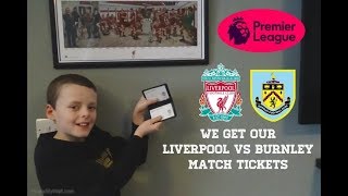 WE GET OUR LIVERPOOL VS BURNLEY TICKETS [upl. by Meta]