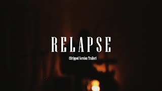 Chirpers  Relapse Stripped Version Trailer [upl. by Ik369]