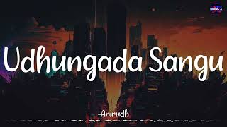 Udhungada Sangu Lyrics  AnirudhOfficial  wunderbarstudios  VIP  Dhanush  Amala Paul [upl. by Haramat]