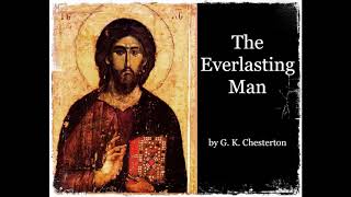 THE EVERLASTING MAN by G K Chesterton  Full Audiobook [upl. by Imoyaba267]