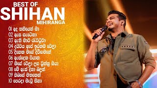 BEST OF SHIHAN MIHIRANGA ශිහාන මිහිරන්‍ග ගේ ජනප්‍රියතම ගීත එක පෙලට  🤍💐🎤 [upl. by Patten]