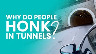 Why do people honk in tunnels [upl. by Apps]