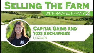 How Capital Gains Tax and 1031 Exchanges work for Farmland [upl. by Tillion]