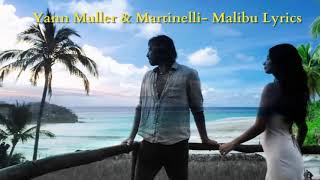 Yann Muller amp MARTiNELLi  Malibu Lyrics [upl. by Cartwright393]