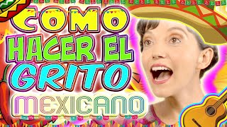 Como hacer el GRITO MEXICANO en 5 Pasos 🇲🇽 Ranchero MARIACHI Charro 🌶️ [upl. by Ellerey]