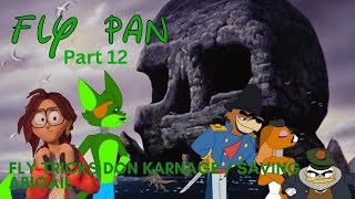 quotFly Panquot Part 12  Fly Tricks Don Karnage  Saving Abigail [upl. by Daphne]