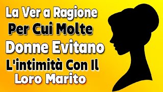 La vera ragione per cui molte donne evitano lintimità con il loro marito [upl. by Aid]