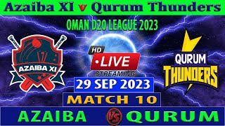 Azaiba XI vs Qurum Thunders  AZA vs QT  Oman D20 League 2023  Cricket Info Live Commentary [upl. by Niltac]