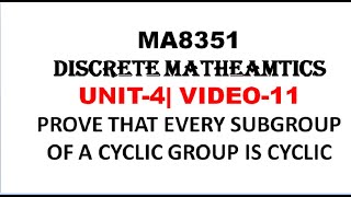 SUBGROUP OF A CYCLIC GROUP IS CYCLIC  DISCRETE MATHEMATICS UNIT4 VIDEO11 [upl. by Nimzzaj]