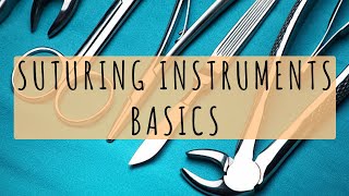 Suturing Instruments Basics Suturing Techniques for Beginners [upl. by Aliek]