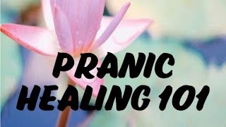 PRANIC HEALING 101 [upl. by Rawdan]