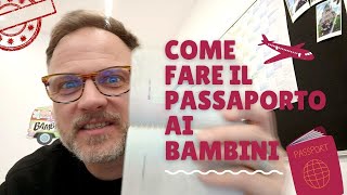 Passaporto per bambini come farlo quanto costa e quanto tempo ci vuole [upl. by Eppesuig]