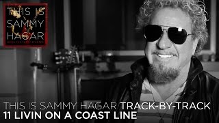 Track By Track 11 w Sammy Hagar  quotLivin On A Coast Linequot This Is Sammy Hagar Vol 1 [upl. by Corly]