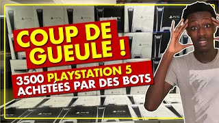 PS5  Non mais ils sont sérieux là  🤬 3500 PLAYSTATION 5 achetées par des BOTS  COUP DE GUEULE [upl. by Ahtnahc]