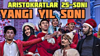 Aristokratlar 25soni Yangi yil soni FINAL soni [upl. by Erminna]