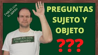 PREGUNTAS EN INGLÉS preguntas sujeto y objeto [upl. by Sudbury240]