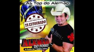 ALEMÃO DO FORRÓ  AS TOP DO ALEMÃO VOL 3 [upl. by Cara]