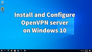 Install amp Configure OpenVPN Server on Windows [upl. by Aihsile718]