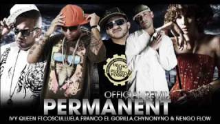 Permanent Official Remix Ivy Queen Ft Cosculluela Franco El Gorilla Chyno Nyno amp Ñengo Flow [upl. by Anaicul]