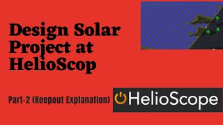 Helioscope training video Part2Keepout and Setback full explanation Solar design software [upl. by Ennairrek508]