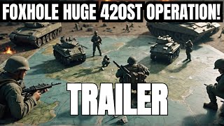 Foxhole  PREVIEW OF A MASSIVE OPERATION PREP TRAILER [upl. by Deery]