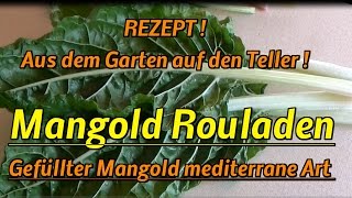 Rezept Mangold Rouladen Gefüllter Mangold  Mediterrane Art  Mangoldröllchen [upl. by Cobbie89]