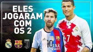 12 JOGADORES QUE JOGARAM COM MESSI E CRISTIANO RONALDO [upl. by Esteban]