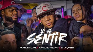 Yomel el Meloso ❌ Wander Love ❌ July Queen  La Va Sentir Video Oficial [upl. by Anitreb]