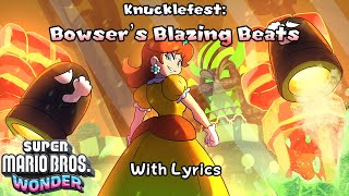 Knucklefest Bowsers Blazing Beats WITH LYRICS  Super Mario Bros Wonder Cover [upl. by Harewood791]