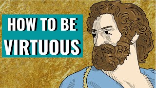 How to Be Virtuous  Aristotle Nicomachean Ethics [upl. by Herald]