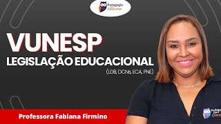 Banca Vunesp  Legislação educacional LDB DCNs ECA PNE  Pedagogia para Concurso [upl. by Milan469]