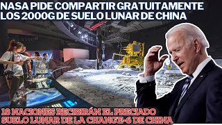 ¡SIN INVOLUCRAMIENTO DE USA 18 PAÍSES COMPARTEN SUELO LUNAR DE LA CHANGE6 DE CHINA NASA MOLESTA [upl. by Drusi]