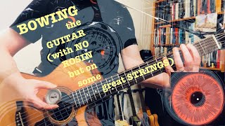 EP158 BOWING the GUITAR With No Rosin but on some Great STRINGS [upl. by Tay]