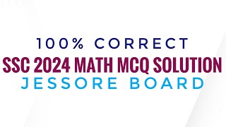 SSC 2024 MATH MCQ SOLUTION JESSORE BOARD [upl. by Kieryt347]