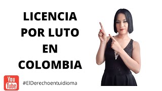 LICENCIA POR LUTO EN COLOMBIA [upl. by Anagnos]