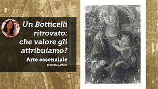 Un Botticelli ritrovato che valore gli attribuiamo [upl. by Eirak486]