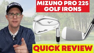 Mizuno Pro 225 Irons  Quick Review [upl. by Odrude]