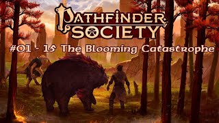 Pathfinder 2e  The Blooming Catastrophe PFS 0115 [upl. by Wernda743]