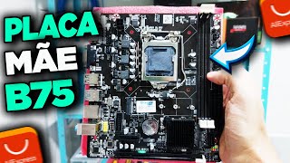 ✅Placa Mãe B75 LGA 1155 Valeu a Pena Fui TAXADO Unboxing e Testes 2024 [upl. by Gretal]