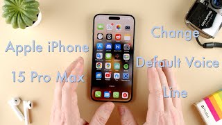 How to Change Default Voice Line on the Apple iPhone 15  Apple iPhone 15 Pro Max [upl. by Gretel]