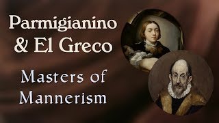 Parmigianino and El Greco Mannerism Part 2 [upl. by Godwin]