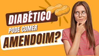 🥜 Diabético pode comer amendoim [upl. by Aldous]