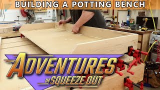 Adventures in SqueezeoutA Glue Nightmare  How to Build a Potting Bench [upl. by Schram]