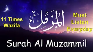 Surah Muzammil 11 Times Recitation  Must Listen Everyday [upl. by Haeluj]