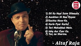 Best of Altaf Raja hit songs  Altaf Raja [upl. by Ullman631]